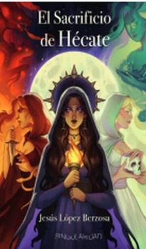SACRIFICIO DE HECATE, EL | 9788412921595 | LOPEZ BERZOSA, JESUS