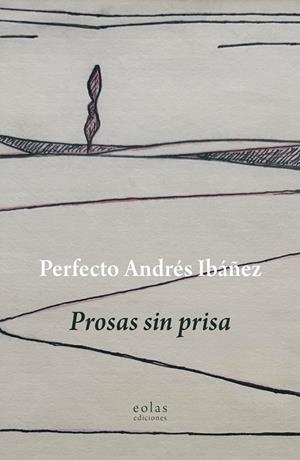 PROSAS SIN PRISA | 9791387753344 | ANDRÉS IBAÑEZ, PERFECTO