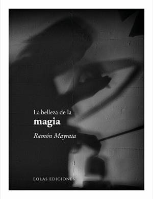 BELLEZA DE LA MAGIA, LA | 9791387753368 | MAYRATA, RAMON