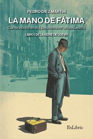 MANO DE FATIMA, LA. CARRERA CONTRARRELOJ PARA RESOLVER UN SECUESTRO | 9791387944223 | DIEZ MARTIN, PEDRO