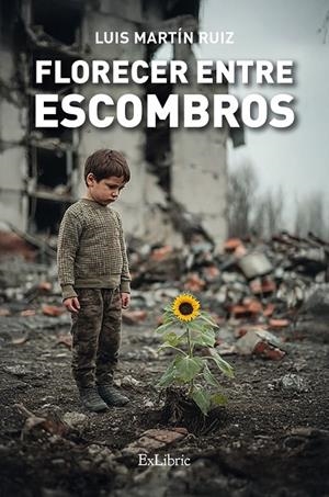 FLORECER ENTRE ESCOMBROS | 9791387944094 | MARTIN RUIZ, LUIS