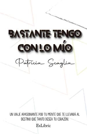 BASTANTE TENGO CON LO MIO | 9791387707736 | SCAGLIA, PATRICIA