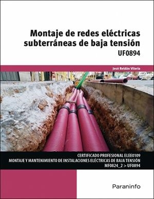 MONTAJE DE REDES ELÉCTRICAS SUBTERRANEAS DE BAJA TENSIÓN | 9788428372435 | ROLDAN, JOSÉ