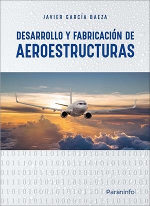 DESARROLLO Y FABRICACION DE AEROESTRUCTURAS | 9788428329484 | GARCIA-BAEZA, FRANCISCO JAVIER
