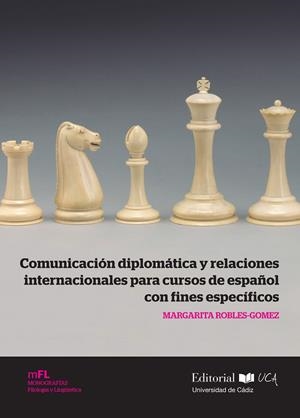 COMUNICACIÓN DIPLOMÁTICA Y RELACIONES INTERNACIONALES PARA CURSOS DE ESPAÑOL CON FINES ESPECÍFICOS | 9788498289923 | ROBLES GOMEZ, MARGARITA