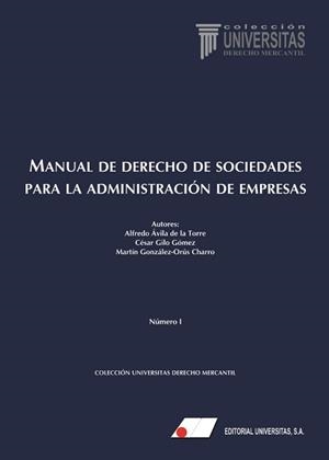 MANUAL DE DERECHO DE SOCIEDADES PARA LA ADMINISTRACIÓN DE EMPRESAS (2 EDICIÓN) | 9788479916664 | AVILA DE LA TORRE, ALFREDO