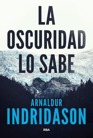 OSCURIDAD LO SABE, LA | 9788490568101 | INDRIDASON, ARNALDUR
