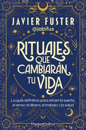 RITUALES QUE CAMBIARÁN TU VIDA | 9788419809865 | FUSTER, JAVIER