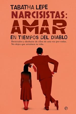 NARCISISTAS : AMAR EN TIEMPOS DEL DIABLO | 9788410941649 | LEPE, TABATHA