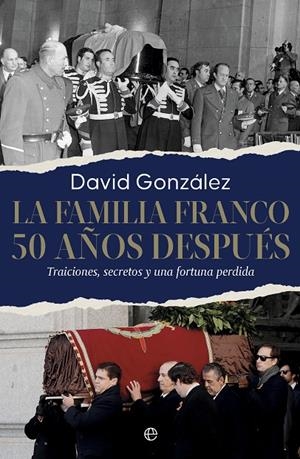 FAMILIA FRANCO, LA. 50 AÑOS DESPUÉS | 9788410941298 | GONZÁLEZ, DAVID