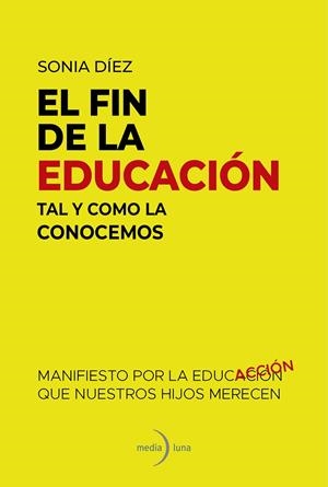 FIN DE LA EDUCACIÓN TAL Y COMO LA CONOCEMOS, EL | 9791399000160 | DÍEZ, SONIA