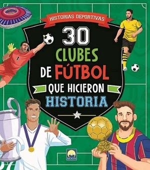 30 CLUBES DE FÚTBOL QUE HICIERON HISTORIA | 9791256430895 | BENEDETTI, TEO