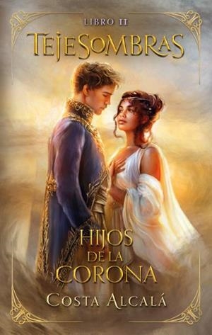 TEJESOMBRAS 02. HIJOS DE LA CORONA | 9788410239319 | ALCALÁ SUÁREZ, FERNANDO
