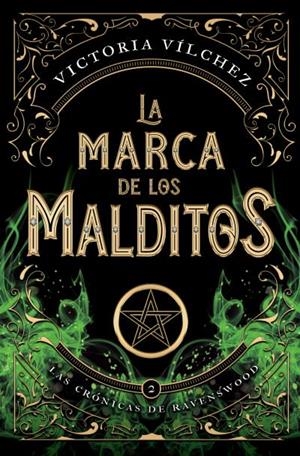 MARCA DE LOS MALDITOS, LA (LAS CRÓNICAS DE RAVENSWOOD 2) | 9788419130709 | VÍLCHEZ DONATE, MARIA VICTORIA