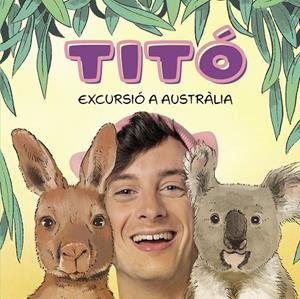 TITÓ. EXCURSIÓ A AUSTRÀLIA | 9788418444913 | JIMÉNEZ CARBÓ, CRISTINA