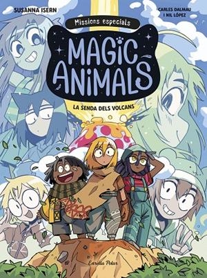 MAGIC ANIMALS. MISSIONS ESPECIALS 01. LA SENDA DELS VOLCANS | 9791387782665 | ISERN, SUSANNA / DALMAU, CARLES