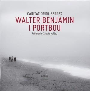 WALTER BENJAMIN I PORTBOU | 9788412909845 | ORIOL SERRES, CARITAT