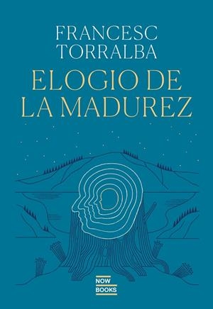 ELOGIO DE LA MADUREZ | 9788416245833 | TORRALBA ROSELLÓ, FRANCESC