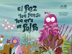 PEZ QUE PENSÓ QUE ERA UN PULPO, EL | 9791387894740 | MUÑOZ, ALICIA