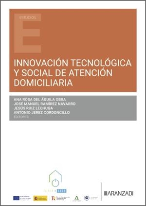 INNOVACIÓN TECNOLOGICA Y SOCIAL DE ATENCIÓN DOMICILIARIA | 9788410853164 | DEL AGUILA, ANA ROSA / RAMIREZ, JOSÉ MANUEL