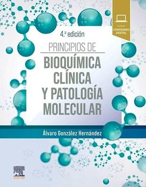 PRINCIPIOS DE BIOQUIMICA CLINICA Y PATOLOGIA MOLECULAR 4ªED | 9788413825748 | GONZALEZ HERNANDEZ, ÁLVARO