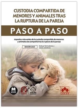 CUSTODIA COMPARTIDA DE MENORES Y ANIMALES TRAS LA RUPTURA DE LA PAREJA. PASO A PASO | 9791370112349 | IBERLEY, DEPARTAMENTO DE DOCUMENTACIÓN