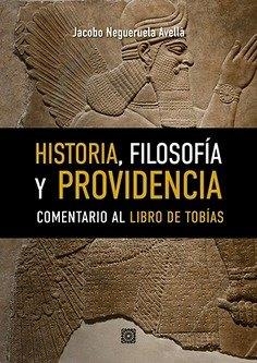 HISTORIA, FILOSOFIA Y PROVIDENCIA | 9788413699592 | NEGUERUELA AVELLA, JACOBO