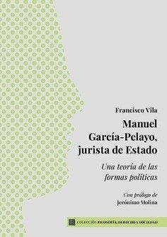 MANUEL GARCIA-PELAYO, JURISTA DE ESTADO | 9788413699257 | VILA CONDE, FRANCISCO