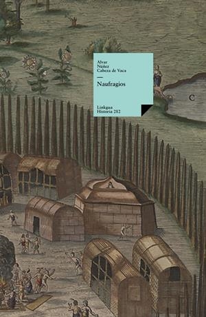 NAUFRAGIOS | 9788411261371 | NÚÑEZ CABEZA DE VACA, ALVAR