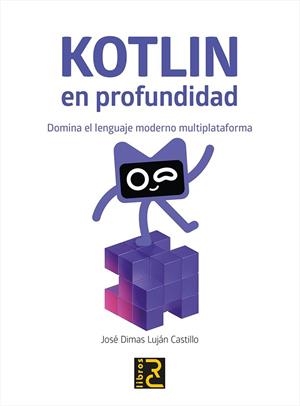 KOTLIN EN PROFUNDIDAD | 9788412782585 | DIMAS, JOSÉ / CASTILLO, LUJAN