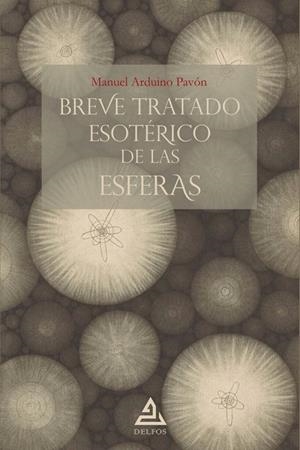 BREVE TRATADO ESOTERICO DE LAS ESFERAS | 9788418373978 | ARDUINO PAVON, MANUEL