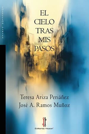 CIELO TRAS MIS PASOS, EL | 9791387911164 | ARIZA PERIAÑEZ, TERESA / RAMOS MUÑOZ, JOSE A.