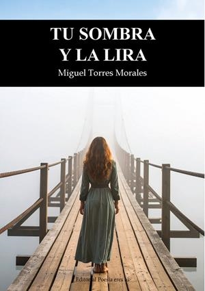 TU SOMBRA Y LA LIRA | 9791387806101 | TORRES MORALES, MIGUEL