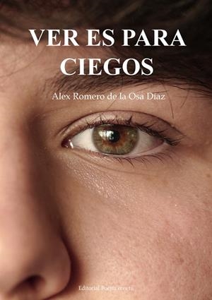 VER ES PARA CIEGOS | 9791387806118 | ROMERO DE LA OSA DIAZ, ALLEX
