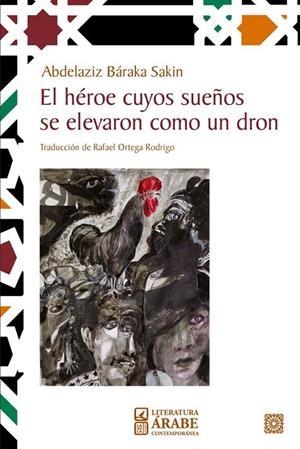 HEROE CUYOS SUEÑOS SE ELEVARON COMO UN DRON, EL | 9788413699721 | BARAKA SAKIN, ABDELAZIZ