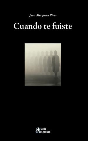 CUANDO TE FUISTE | 9791387733759 | MOSQUERA PEREZ, JUAN