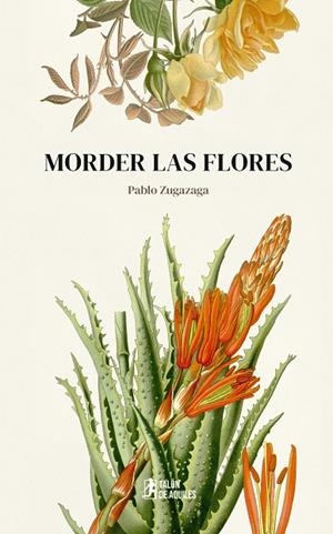 MORDER LAS FLORES | 9791387807856 | ZUGAZAGA, PABLO