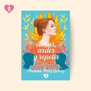 AMAR, ARDER Y REPETIR | 9791387530334 | PÉREZ GÓMEZ, MAITANE
