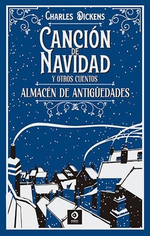 ALMACEN DE ANTIGUEDADES / CANCIÓN DE NAVIDAD | 9788497946797 | DICKENS, CHARLES