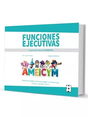FUNCIONES EJECUTIVAS. PROGRAMA AMEICYM 1. CUADERNO DEL ALUMNO | 9788410119062 | GARCIA GONZALEZ, NOELIA / HERVIAS, IRENE