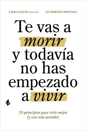 TE VAS A MORIR Y TODAVÍA NO HAS EMPEZADO A VIVIR | 9791387936112 | FALCES, LAURA / MORENO MONTANA, ULI