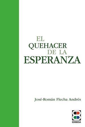 QUEHACER DE LA ESPERANZA, EL | 9788419640734 | FLECHA, JOSÉ RAMÓN