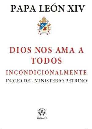DIOS NOS AMA A TODOS INCONDICIONALMENTE | 9788419240279 | PAPA LEÓN XIV