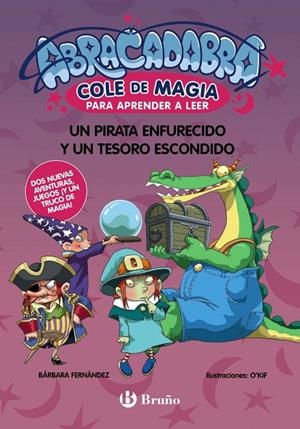 ABRACADABRA, COLE DE MAGIA PARA APRENDER A LEER 10. UN PIRATA ENFURECIDO Y UN TESORO ESCONDIDO | 9788469645598 | FERNÁNDEZ, BÁRBARA