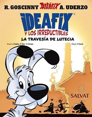 IDEAFIX Y LOS IRREDUCTIBLES 07 : LA TRAVESÍA DE LUTECIA | 9788469644003 | GOSCINNY, RENÉ / D'ANDRÉA, LISON / CLERC, PHILIPPE / SERRANO, OLIVIER