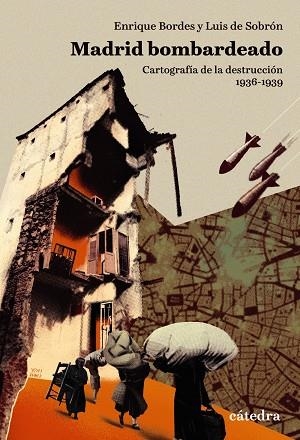 MADRID BOMBARDEADO | 9788437649450 | BORDES, ENRIQUE / DE SOBRÓN, LUIS
