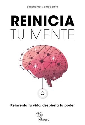 REINICIA TU MENTE | 9788410428287 | DEL CAMPO ZAFRA (@BEGO_PSICOLOGIA), BEGOÑA