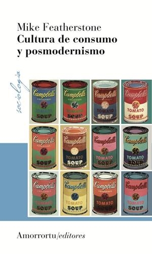 CULTURA DE CONSUMO Y POSMODERNISMO (3A ED) | 9789505186891 | FEATHERSTONE, MIKE