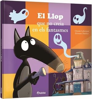 LLOP QUE NO CREIA EN ELS FANTASMES, EL | 9791039563291 | LALLEMAND , ORIANNE