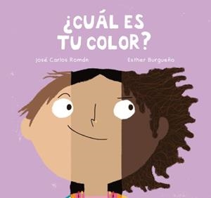 CUÁL ES TU COLOR? | 9788410208650 | BURGUEÑO, ESTHER / ROMAN, JOSÉ CARLOS